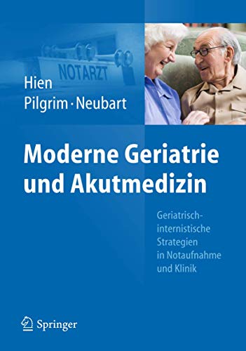 Moderne Geriatrie und Akutmedizin: Geriatrisch-internistische Strategien in Notaufnahme und Klinik
