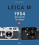 Leica M: 1954 bis heute/ until today: 1954 bis heute/ until today (zweisprachig: Deutsch / Englisch)