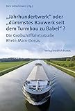 „Jahrhundertwerk“ oder „dümmstes Bauwerk seit dem Turmbau zu Babel“?: Die Großschifffahrtsstraße Rhein-Main-Donau (Bayerische Geschichte)