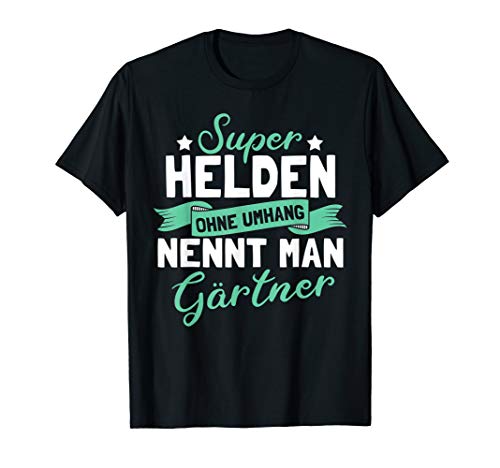 Herren Superhelden ohne Umhang nennt man Gärtner - Garten Männer T-Shirt