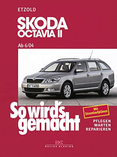Skoda Octavia II von 6/04 bis 1/13: So wird’s gemacht - Band 142