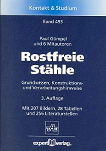 Rostfreie Stähle: Grundwissen, Konstruktions- und Verarbeitungshinweise (Kontakt & Studium)