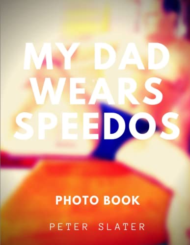 My Dad Wears Speedos