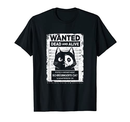 Schrödingers Katze Wanted Dead And Alive Physik Physiker T-Shirt