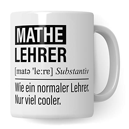 Mathe Lehrer Tasse, Geschenk für Mathelehrer, Kaffeetasse Geschenkidee Mathematiklehrer, Kaffeebecher Lehramt Schule Mathematik Unterricht Witz