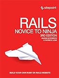 Rails: Novice to Ninja: Build Your Own Ruby on Rails Website (English Edition)