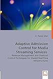 Adaptive Admission Control for Media Streaming Services: Revenue Management and Overload Control Techniques for Shared Real-Time Infrastructures