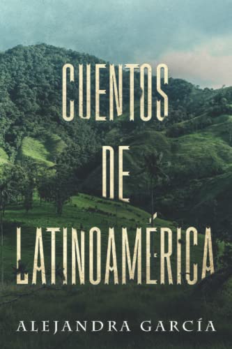 Cuentos de Latinoamérica: Kurzgeschichten aus Lateinamerika in einfachem Spanisch