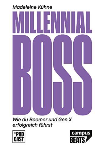 Millennial-Boss: Wie du Boomer und Gen X erfolgreich führst (CampusBeats)