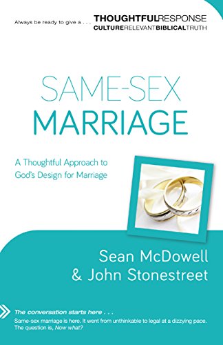 Same-Sex Marriage (Thoughtful Response): A Thoughtful Approach to God's Design for Marriage (English Edition)