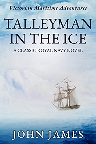 Talleyman in the Ice: A classic Royal Navy novel (The Victorian Maritime Adventure Series Book 2) (English Edition)