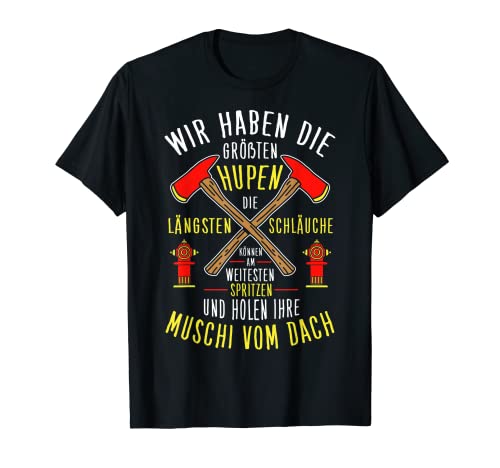 Lustiges Feuerwehr Spruch Geschenk für Feuerwehrmann u frau T-Shirt