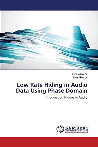 Low Rate Hiding in Audio Data Using Phase Domain: Information Hiding in Audio