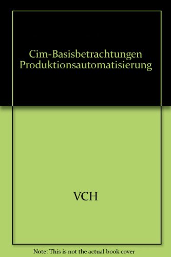 Cim-Basisbetrachtungen Produktionsautomatisierung