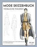 Mode Skizzenbuch mit weiblichen Figuren: 230 professionelle Mode Figurenvorlagen, 10 verschiedene Posen, zum gestalten deiner Mode-Entwürfe und Kreationen
