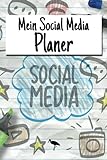 Mein Social Media Planer: Kalender zum Eintragen und Planen von Social Media Posts und Blogbeiträgen I Notizbuch zum strukturierten Aufbau von Social Media Kanälen