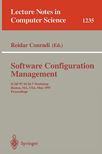 Software Configuration Management: ICSE'97 SCM-7 Workshop, Boston, MA, USA, May 18-19, 1997 Proceedings (Lecture Notes in Computer Science, 1235, Band 1235)