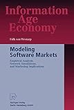 Modeling Software Markets: 'Empirical Analysis, Network Simulations, and Marketing Implications' (Information Age Economy)