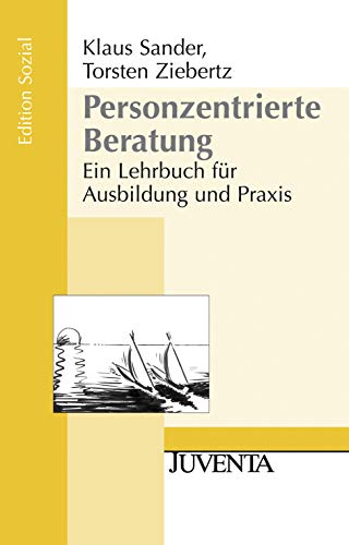 Personzentrierte Beratung: Ein Lehrbuch für Ausbildung und Praxis (Edition Sozial)