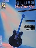Blues you can use. Inkl. CD: Komplettkurs für angehende Blues-Gitarristen