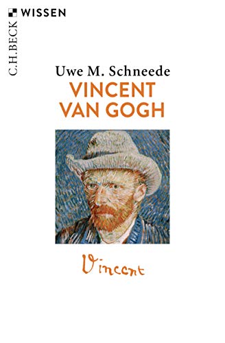 Vincent van Gogh: Leben und Werk (Beck'sche Reihe 2310)