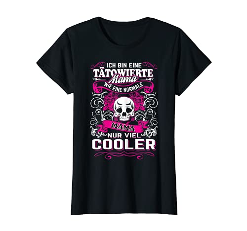 Damen Ich bin eine Tätowierte Mama Tatto Skull Rose Geschenk T-Shirt