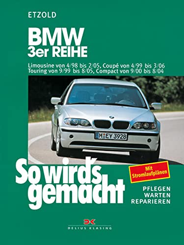 BMW 3er Reihe 4/98 bis 2/05: So wird's gemacht - Band 116