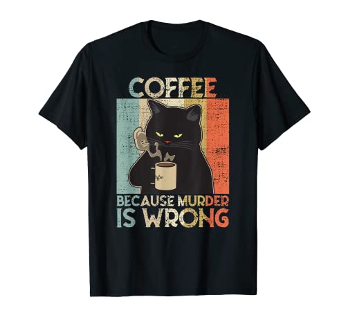 Coffee Because Murder Is Wrong Damen Katze Kaffee vintage T-Shirt