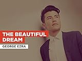 The Beautiful Dream im Stil von George Ezra