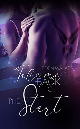 Take me back to the Start: (New Adult-Romance)