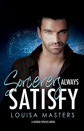 Sorcerers Always Satisfy: A Hidden Species Novel (English Edition)