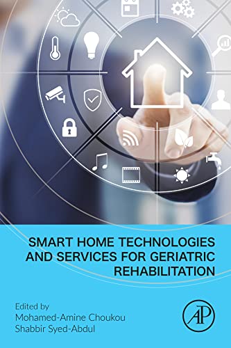 Smart Home Technologies and Services for Geriatric Rehabilitation (English Edition)
