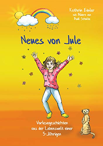 Neues von Jule: Vorlesegeschichten aus der Lebenswelt einer 5-Jährigen