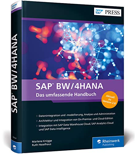 SAP BW/4HANA: Über 700 Seiten umfassendes Wissen rund um das neue SAP Business Warehouse (BW) (SAP PRESS)