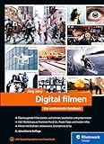 Digital filmen: Das umfassende Handbuch – seitentreues E-Book in Farbe für Fire-Tablets und Kindle-Apps