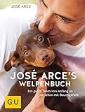 José Arces Welpenbuch: Ein gutes Team von Anfang an - erziehen mit Bauchgefühl (GU Welpen)