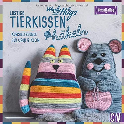 Woolly Hugs Lustige Tierkissen häkeln. Kuschelfreunde für Groß & Klein. Veronika Hug präsentiert detaillierte Anleitungen zu süßen Häkel-Tiermotiven.