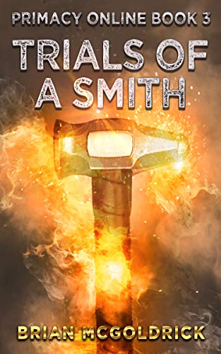 Trials of a Smith (Primacy Online Book 3) (English Edition)