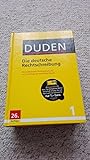 Duden - Die deutsche Rechtschreibung: Das umfassende Standardwerk auf der Grundlage der aktuellen amtlichen Regeln (Duden - Deutsche Sprache in 12 Bänden)