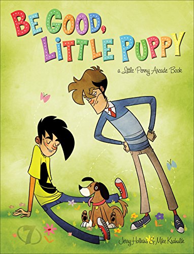 Be Good, Little Puppy: A Penny Arcade Book