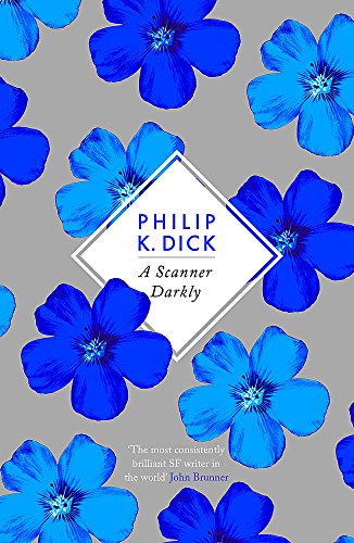 A Scanner Darkly: Philip K. Dick