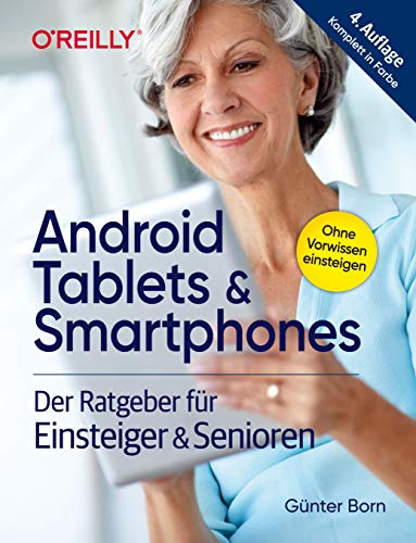 Android Tablets & Smartphones: Der Ratgeber für Einsteiger & Senioren