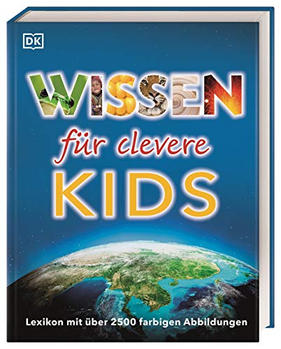 Wissen für clevere Kids: Lexikon mit über 2500 farbigen Abbildungen