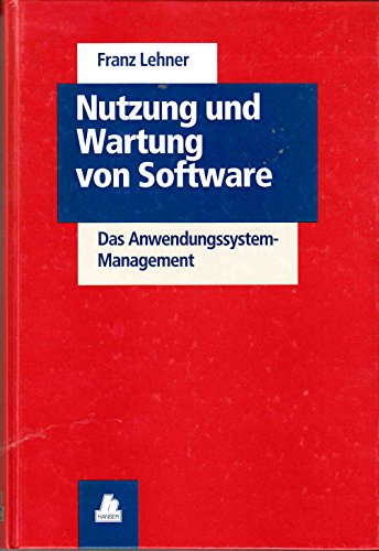 Nutzung und Wartung von Software: Das Anwendungssystem-Management