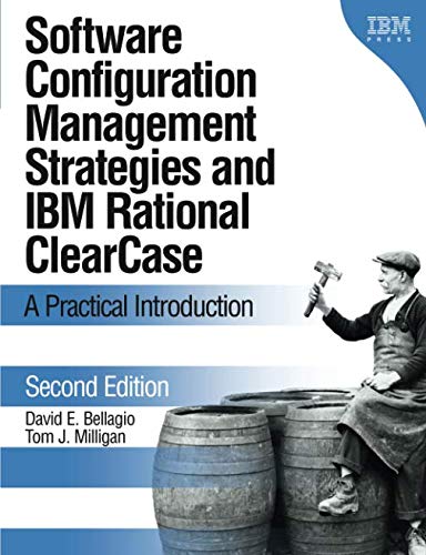 Software Configuration Management Strategies and IBM Rational ClearCase: A Practical Introduction (IBM Press)