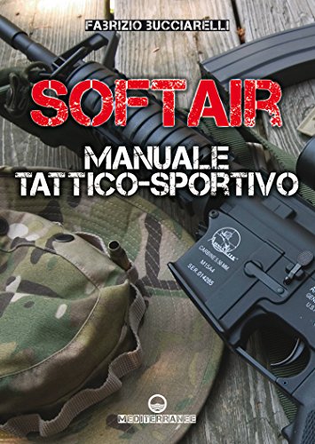 Softair: Manuale tattico-sportivo (Italian Edition)