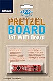 FRANZIS Pretzel Board: IoT WiFi Board | Arduino™-kompatibel | inkl. WLAN-Modul für eigenes Heimnetzwerk: Ein IoT WiFi Board