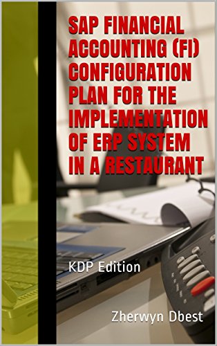 SAP Financial Accounting (FI) Configuration Plan for the Implementation of ERP System in a Restaurant: KDP Edition (English Edition)