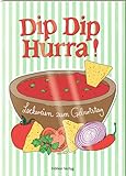 Dip Dip Hurra!: Leckereien zum Geburtstag
