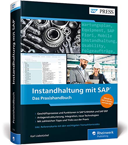 Instandhaltung mit SAP: Wartungs- und Instandsetzungsprozesse mit SAP PM/EAM in SAP ERP und SAP S/4HANA (SAP PRESS)